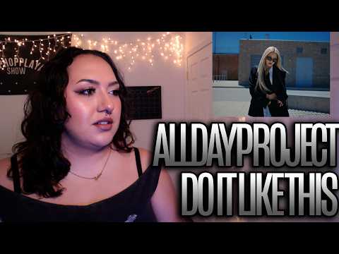 ALLDAY PROJECT - ‘DO IT LIKE THIS’ MV Reaction