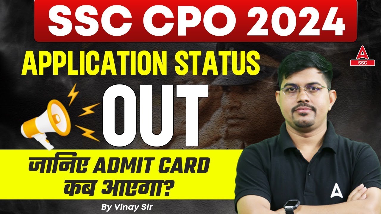 SSC CPO Application Status 2024 | SSC CPO Admit Card 2024 Kab Aayega ...