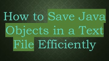 How to Save Java Objects in a Text File Efficiently