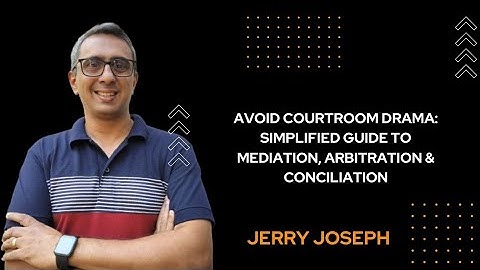 Avoid Courtroom Drama: Simplified Guide to Mediation, Arbitration & Conciliation