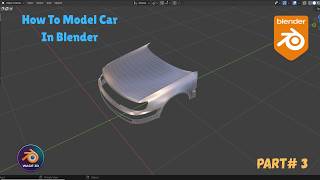 How to Model Car in Blender | 3D Modeling Course for Beginners | Part #4