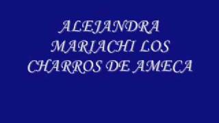 ALEJANDRA MARIACHI LOS CHARROS DE AMECA chords