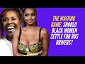 EBONI Vs. Iyanla:  Should Black Women Settle for WHAT They Can GET?