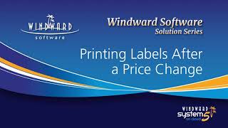 Printing Price Labels After a Price Change - Windward Solution Series