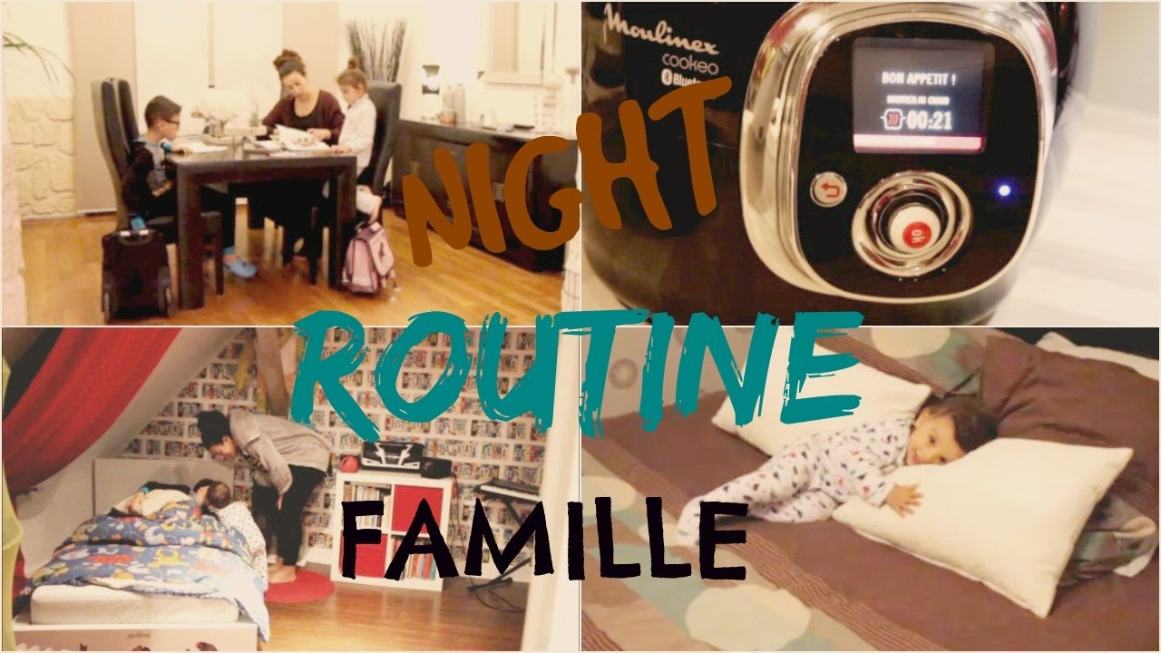 [ NIGHT ROUTINE FAMILLE ]: REPAS, DEVOIRS, DOUCHE....