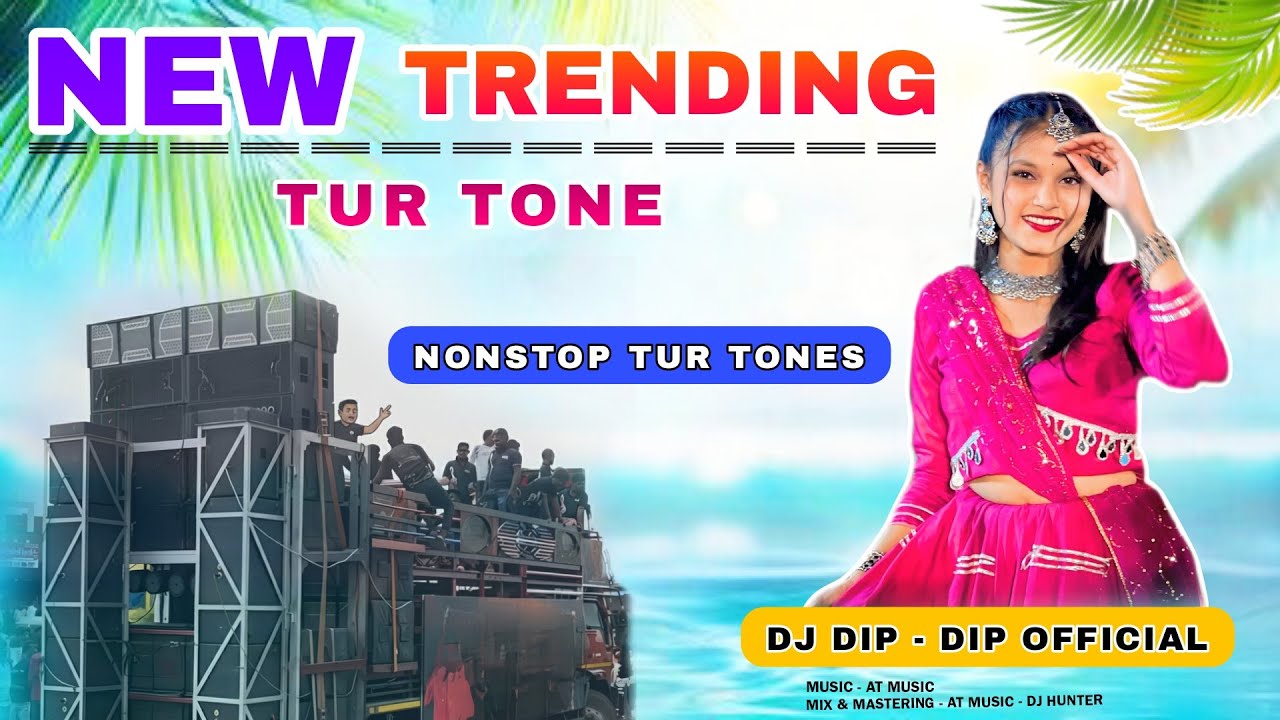 New Trending Tur Tone - Nonstop Tur Tones | Dj Dip - Dip Official