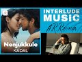 Nenjukkule Interlude Music | Kadal | A.R. Rahman | Gautham Karthik