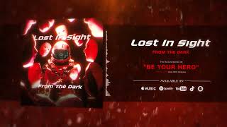 Lost In Sight - Be Your Hero