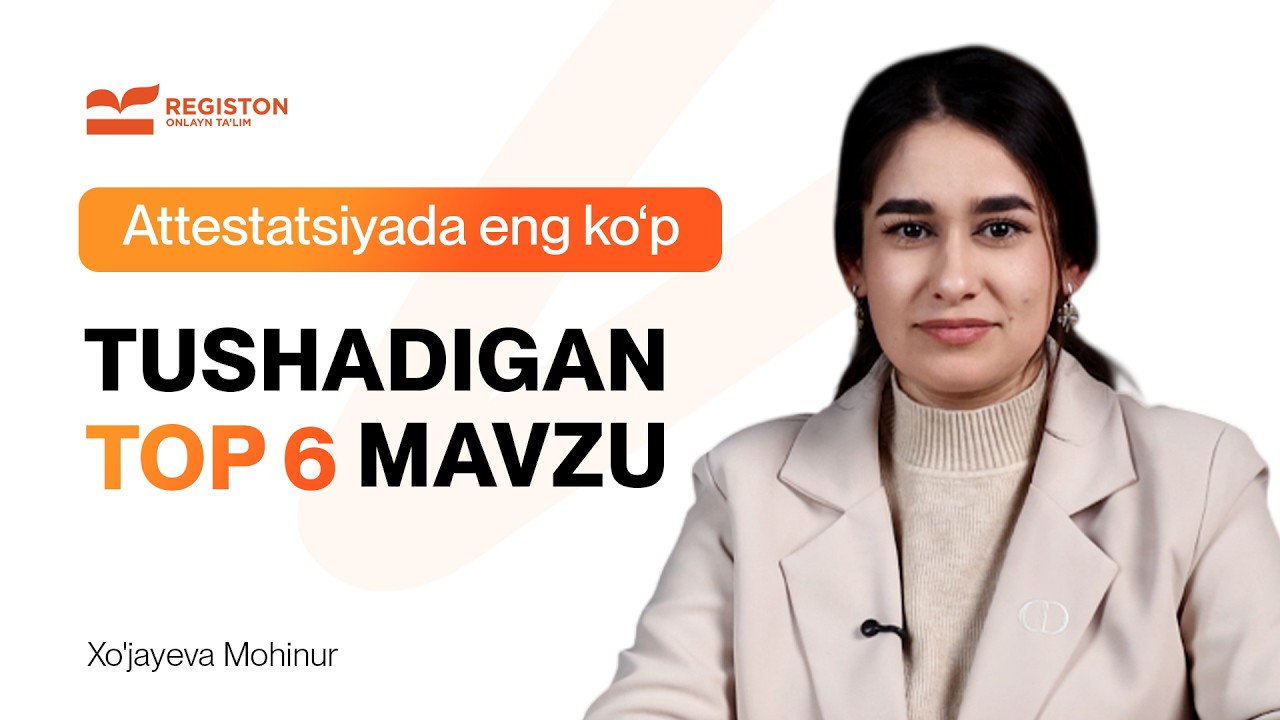 Attestatsiyada eng ko‘p tushadigan mavzular TOP-6