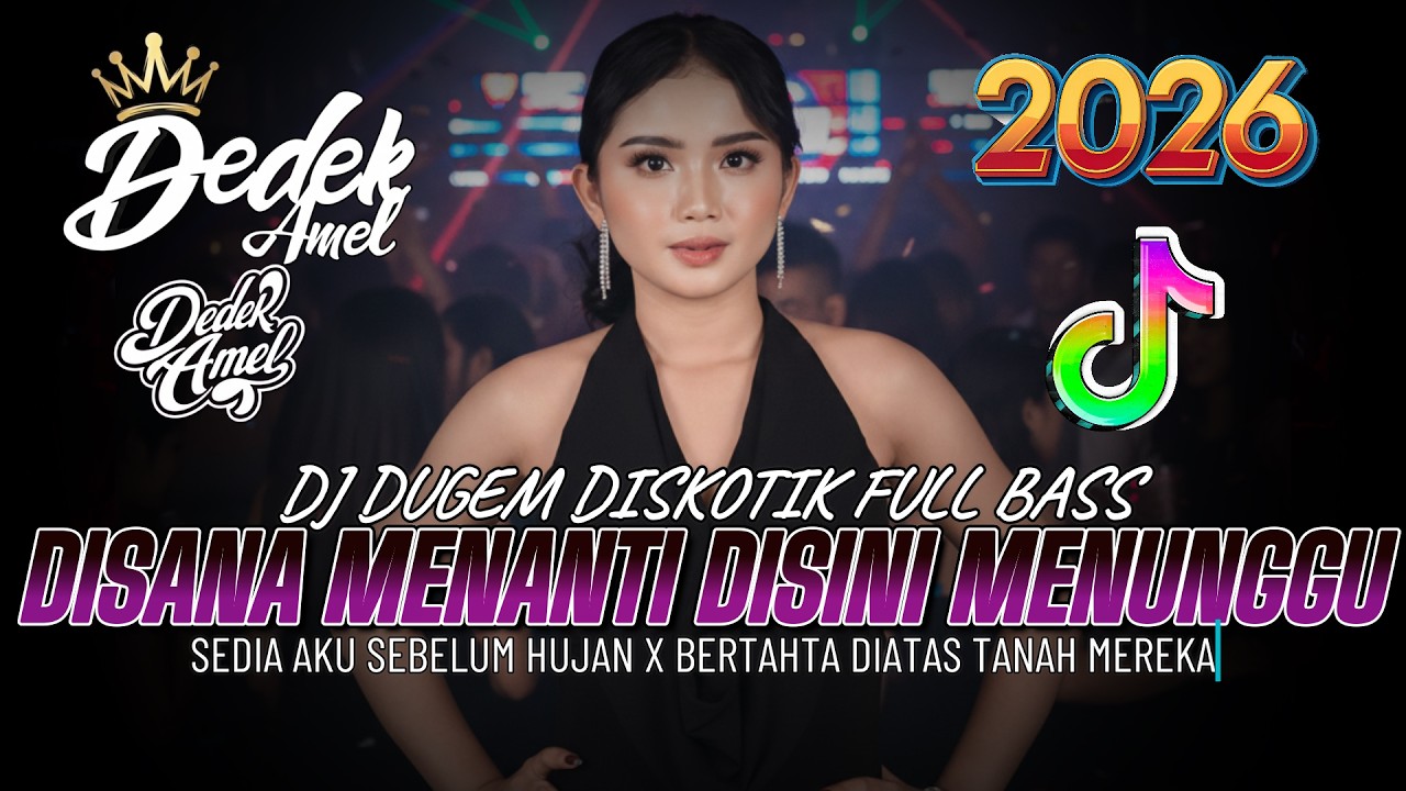 DUGEM DJ DISKOTIK FULL BASS❗️DJ DISANA MENANTI DISINI MENUNGGU X SEDIA KAU SEBELUM HUJAN | DJ REMIX