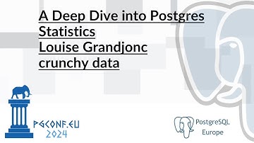 Louise Grandjonc - A Deep Dive into Postgres Statistics (PGConf.EU 2024)