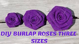 DIY Burlap Roses Three Sizes. Easy Step By Step Tutorial for Crafts, Cake Decorating, Home Décor.