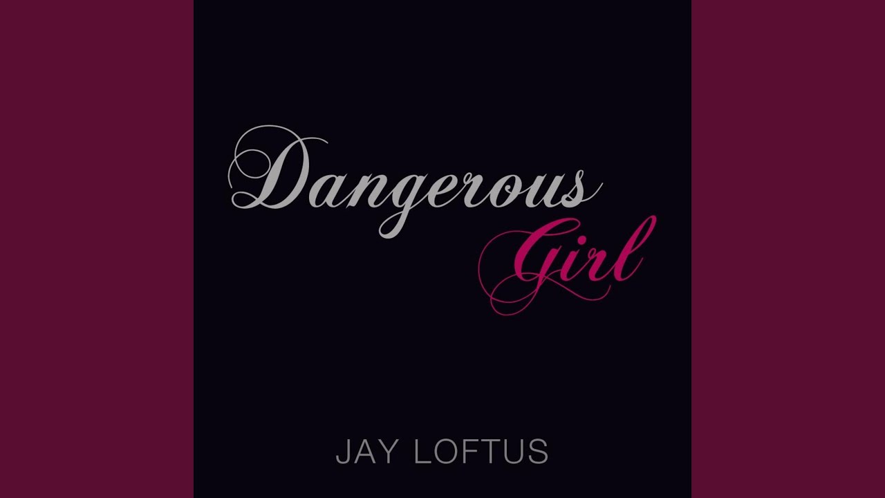 Dangerous Girl