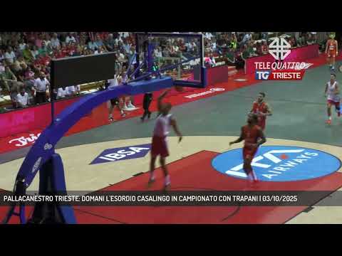PALLACANESTRO TRIESTE: DOMANI L'ESORDIO CASALINGO IN CAMPIONATO CON TRAPANI | 03/10/2025