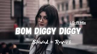 Bom Diggy Diggy Slowedreverb Remix Song....