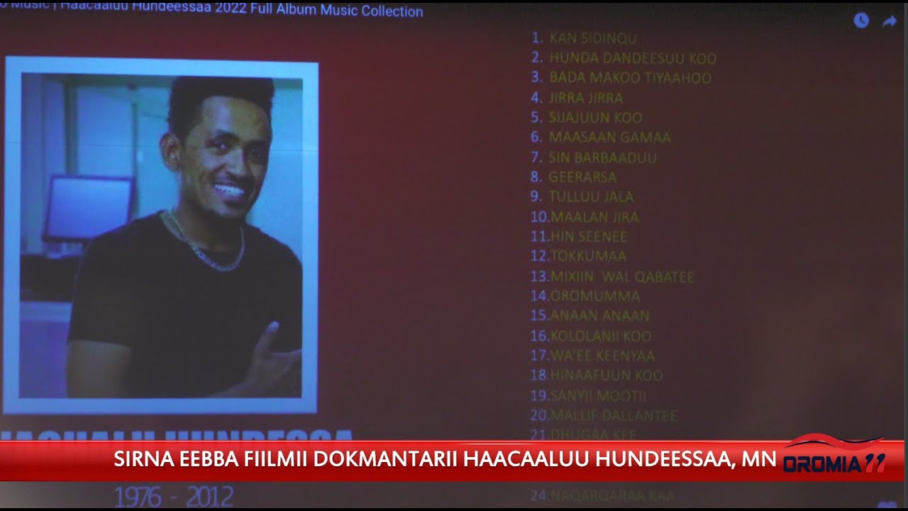 Oromia11 Sirna Eebba Fiilmii Dokmantarii Haacaaluu Hundeessaa Mn