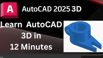 AutoCAD 2025 3D Full Tutorial in 12 Minutes | autocad 2025 tutorial