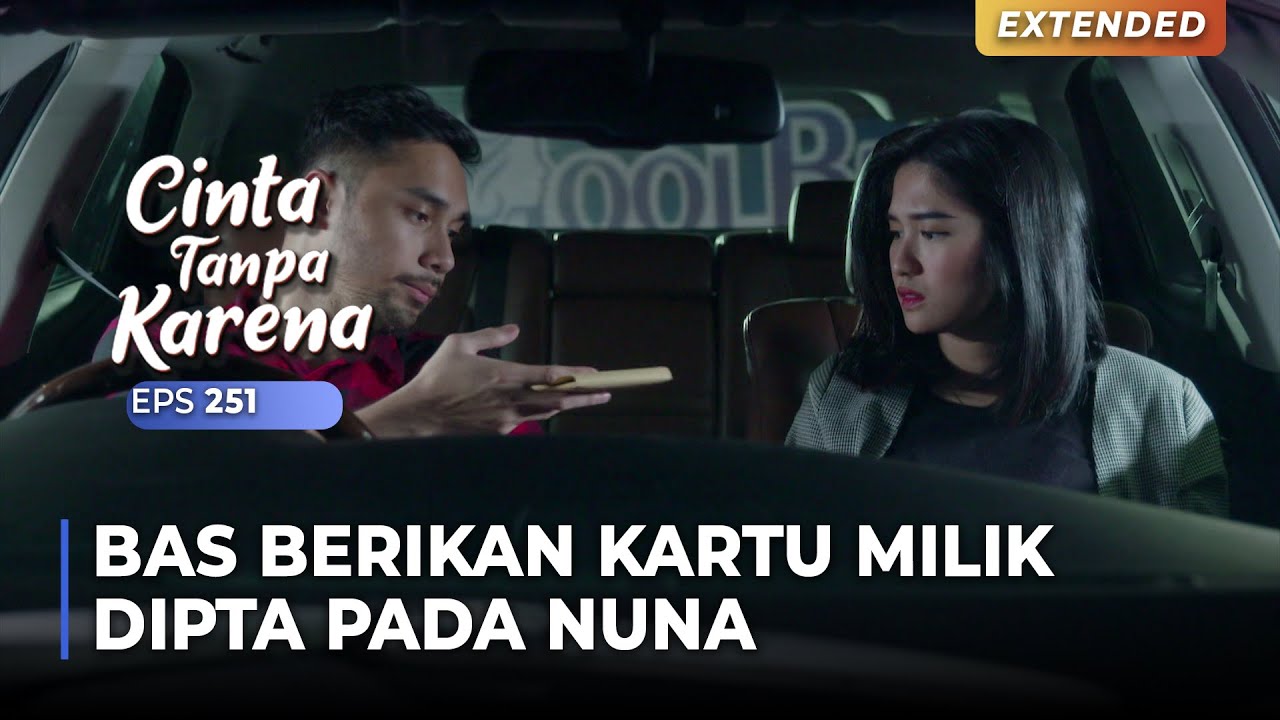 LULUHKAN HATI NUNA! Bas Berikan Kartu Milik Dipta | CINTA TANPA KARENA | EPS 251 (1/5)