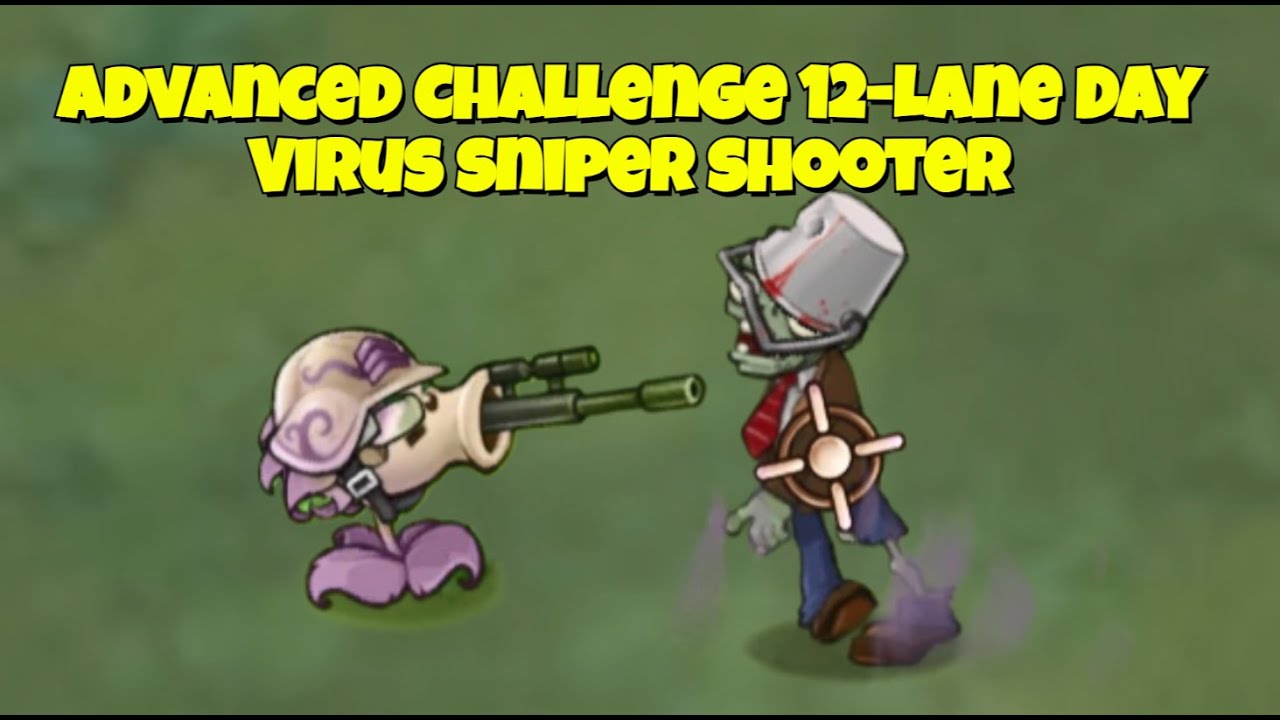 PvZ Fusion 3.1.1 🎯 Advanced Challenge 12-Lane Day Virus Sniper Shooter  Súng Bắn Tỏi 12 Hàng 🌞 