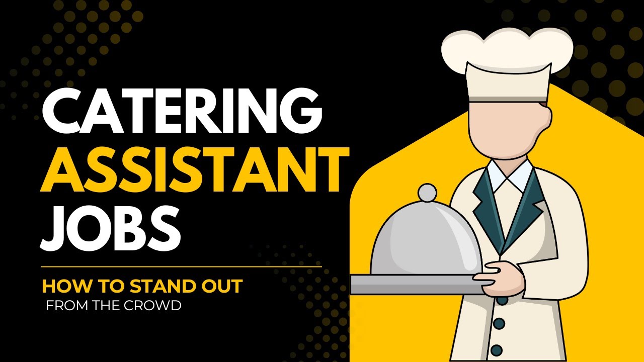 Catering Assistant Jobs: Top Secrets to Stand Out & Get Hired Fast!