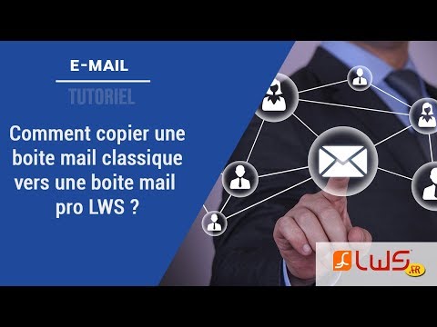 Email : Comment faire une copie de sa boite mail perso vers une boite mail pro LWS ?