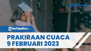 Prakiraan Cuaca Kamis 9 Februari 2023, Waspada Potensi Hujan dan Angin Kencang di Sejumlah Wilayah