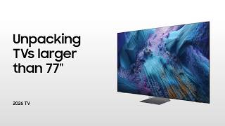Unpacking TVs larger than 77