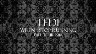 TFDI- When I Stop Running