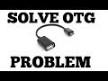 Solve OTG cable in Just 1 Minutes.(NO ROOT)