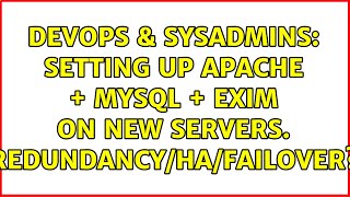 Famous DevOps & SysAdmins: Setting up apache + mysql + exim on new servers. Redundancy/HA/Failover? Net Worth