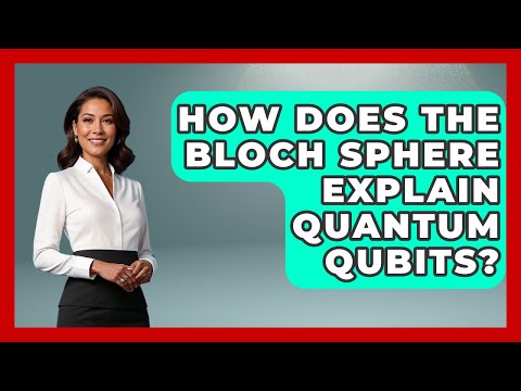 How Does The Bloch Sphere Explain Quantum Qubits? - Quantum Tech Explained