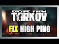 How to FIX Escape From Tarkov High Ping &amp; Packet Loss!