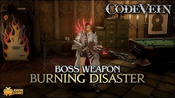 Code Vein - Burning Disaster Boss Weapon