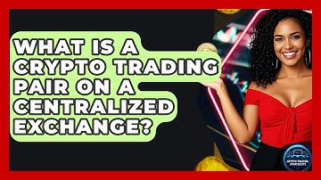 What Is A Crypto Trading Pair On A Centralized Exchange? - Crypto Trading Strategists