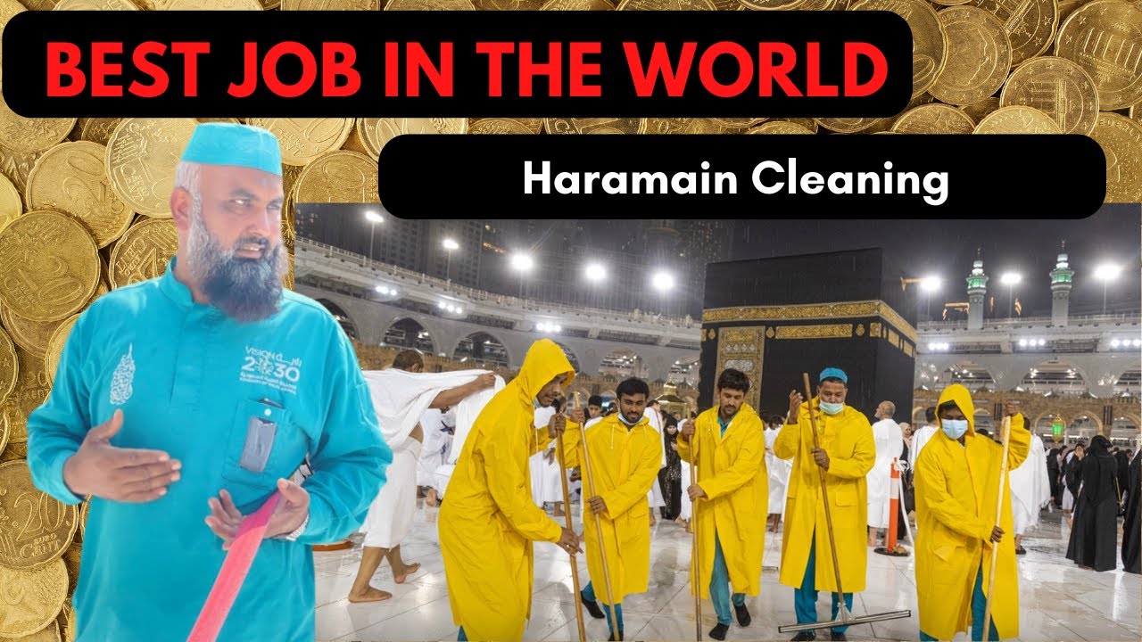 Best Job in the World Haramain Cleaning Masjid al Haram Makkah