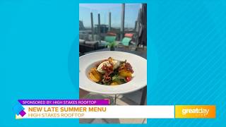 GDL: Check Out High Stakes Rooftop's New Late-Summer Menu!