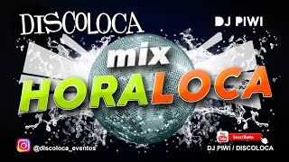 MIX HORA LOCA ( DJ PIWI / DISCOLOCA ) verbena y fiestas de pueblo , temazos acuales y clásicos