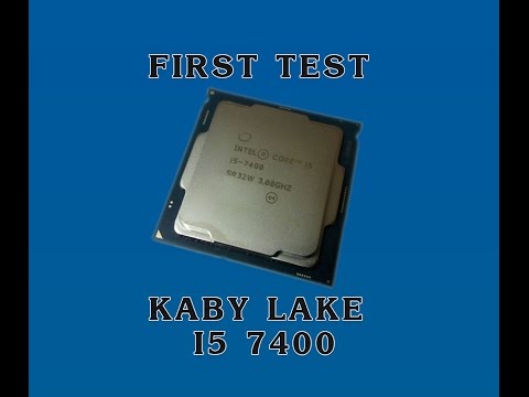 Intel i5 7400 Kaby lake First look