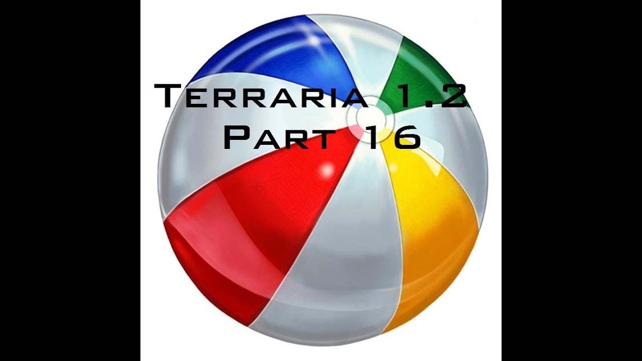 Terraria 1.2 Part 16BEACH BALL PARTY! YouTube