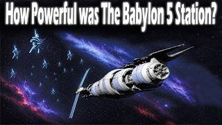 How Powerful Was the Babylon 5 Station