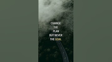 Change the Plan But Never the Goal | Motivation |Insparation #inspiration #motivation #time
