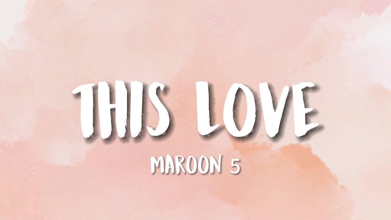 This love maroon 5 lyrics memory lyrics youtube