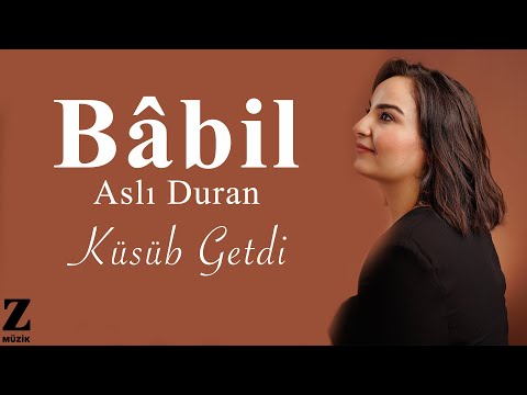 Bâbil - Küsüb Getdi I Temas © 2023 Z Müzik