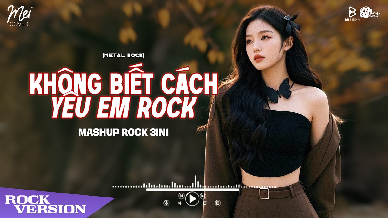 Mashup Metal Rock 3in1 🎸 Chính Anh Đã Không Biết Cách Yêu Em Rock - Mei Cover | Chưa Từng Đậm Sâu