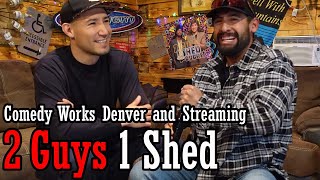 Comedy Works & Streaming | Ep 61 | 2 Guys 1 Shed