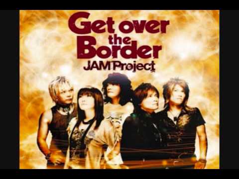 JAM Project - Get Over the Border - ハリケーンLOVE (Hurricane LOVE)