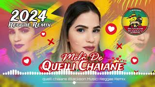 melo da Queili Chaiane 2024 reggae remix DJ neylton Marley