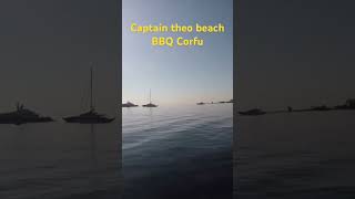 Captain Theo beach bbq #captain #captaintheo #captaintheobeachbbq #beachbbq #corfuisland #corfu