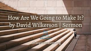 David Wilkerson - How Are We Going to Make It ?  | New Sermon Wealth
