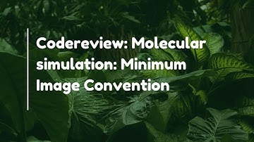 Codereview: Molecular simulation: Minimum Image Convention